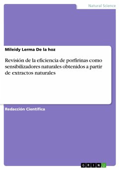 Revisión de la eficiencia de porfirinas como sensibilizadores naturales obtenidos a partir de extractos naturales (eBook, PDF)