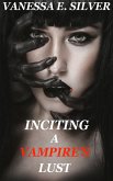 Inciting A Vampire's Lust (eBook, ePUB) Inciting A Vampire's Lust (eBook, ePUB)