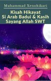 Kisah Hikayat Si Arab Badui & Kasih Sayang Allah SWT (eBook, ePUB)