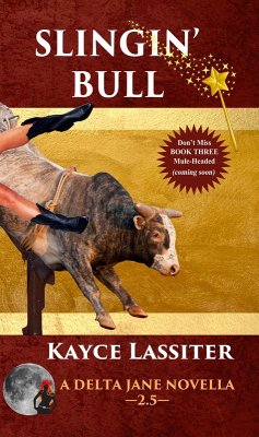 Cover Slingin' Bull (Delta Jane Series, #2.5) (eBook, ePUB)