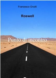 Roswell: Punto di contatto (eBook, PDF) - Gnutti, Francesco