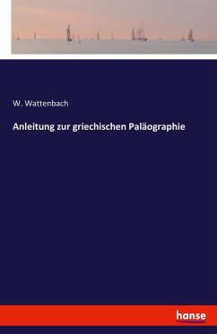 Anleitung zur griechischen Paläographie