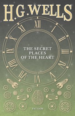 The Secret Places of the Heart - Wells, H. G.