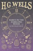 Babes in the Darkling Wood - A Novel of Ideas