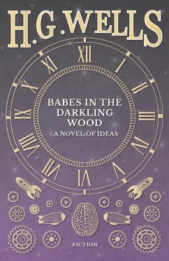 Babes in the Darkling Wood - A Novel of Ideas Babes in the Darkling Wood - A Novel of Ideas
