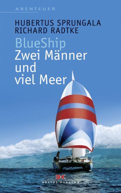BlueShip - Zwei Männer und viel Meer (eBook, ePUB) - Sprungala, Hubertus; Radtke, Richard