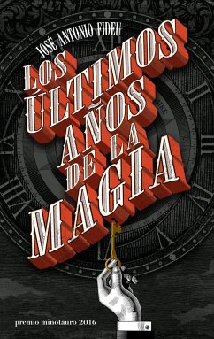 Los últimos años de la magia - Fideu, José Antonio