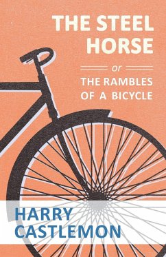 The Steel Horse or the Rambles of a Bicycle - Castlemon, Harry