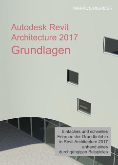 Autodesk Revit Architecture 2017 Grundlagen - Hiermer, Markus