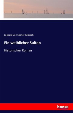 Ein weiblicher Sultan - Sacher-Masoch, Leopold von