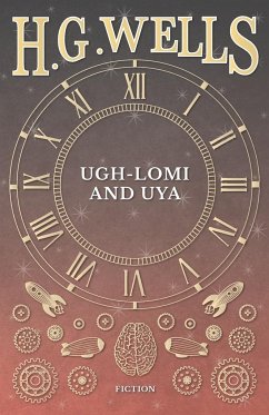 Ugh-Lomi and Uya - Wells, H. G.