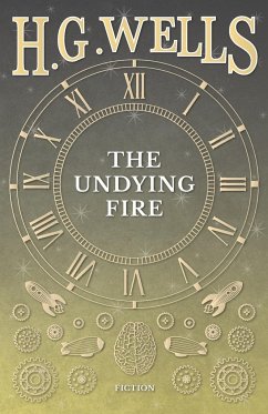 The Undying Fire - Wells, H. G.