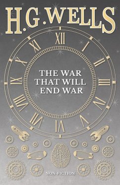 The War That Will End War - Wells, H. G.