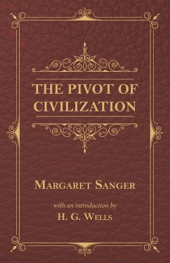 The Pivot of Civilization - Sanger, Margaret; Wells, H. G.