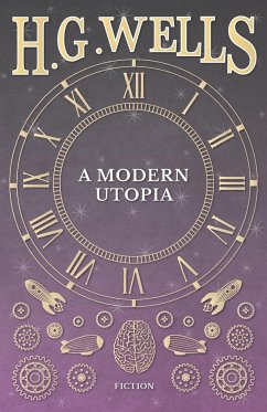 A Modern Utopia - Wells, H. G.