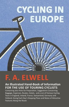 Cycling in Europe - An Illustrated Hand-Book of Information for the use of Touring Cyclists - Elwell, F. A.