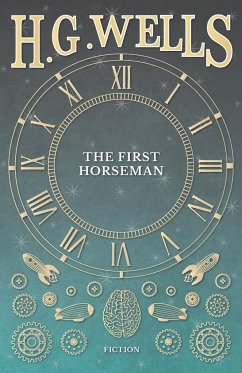 The First Horseman - Wells, H. G.
