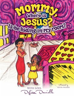 Mommy, Where is Jesus? Is He Hiding in My Room? - Danielle, Delisa