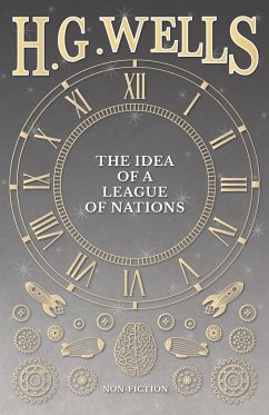 The Idea of a League of Nations - Wells, H. G.