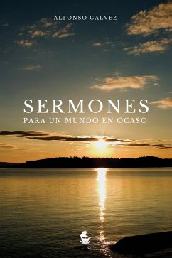 Sermones para un Mundo en Ocaso - Gálvez, Alfonso