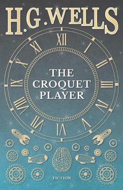 The Croquet Player - Wells, H. G.