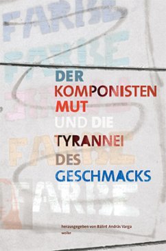 Der Komponisten Mut und die Tyrannei des Geschmacks