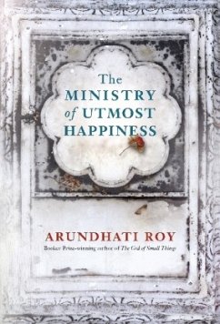 The Ministry of Utmost Happiness - Roy, Arundhati