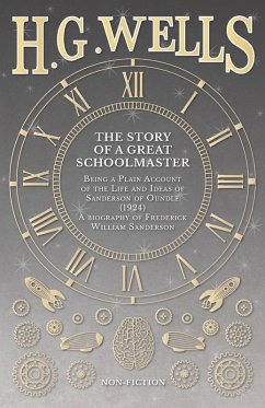 The Story of a Great Schoolmaster - Wells, H. G.