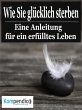 Wie Sie glücklich sterben (eBook, ePUB) - Bild 1