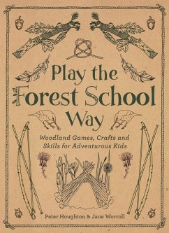Play The Forest School Way (eBook, ePUB) - Worroll, Jane; Houghton, Peter