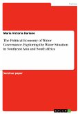 The Political Economy of Water Governance. Exploring the Water Situation in Southeast Asia and South Africa (eBook, PDF)