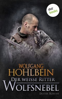 Wolfsnebel / Der weiße Ritter Bd.1 (eBook, ePUB) - Hohlbein, Wolfgang