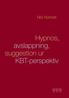 Hypnos, avslappning och suggestion ur KBT-perspektiv (eBook, ePUB) - Norrsell, Nils