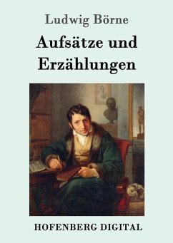 Aufsätze und Erzählungen (eBook, ePUB) - Ludwig Börne