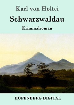 Schwarzwaldau (eBook, ePUB) - Karl Von Holtei