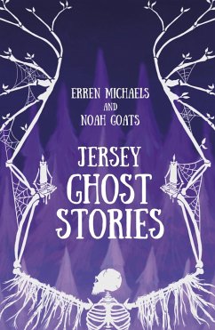 Jersey Ghost Stories (eBook, ePUB) - Michaels, Erren; Goats, Noah