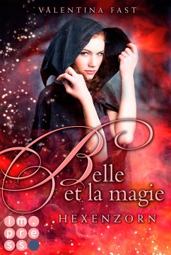 Hexenzorn / Belle et la magie Bd.2 (eBook, ePUB) - Fast, Valentina