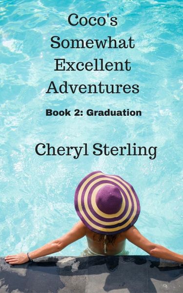 Coco's Somewhat Excellent Adventures:Graduation (eBook, ePUB) Coco's Somewhat Excellent Adventures:Graduation (eBook, ePUB)
