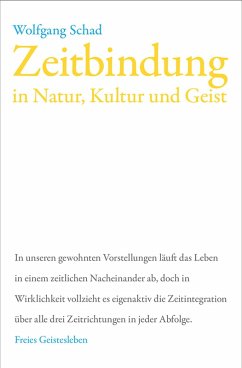 Zeitbindung in Natur, Kultur und Geist (eBook, ePUB) - Schad, Wolfgang