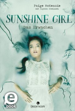 Das Erwachen / Sunshine Girl Bd.2 (eBook, ePUB) - McKenzie, Paige; Sheinmel, Alyssa