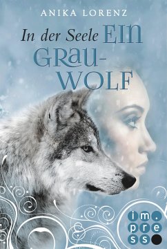In der Seele ein Grauwolf / Heart against Soul Bd.2 (eBook, ePUB) - Lorenz, Anika