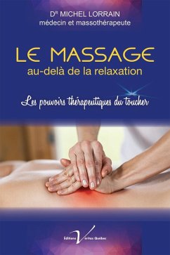 Le massage au-dela de la relaxation (eBook, ePUB) - Lorrain, Michel