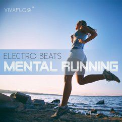 Mental Running - Motivation zum Laufen mit Electronic Beats und 100% Regeneration (MP3-Download) - Schütz, Katja