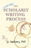 The Scholarly Writing Process (Short Guides, #1) (eBook, ePUB)