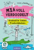 Mia voll verdoodelt - Krokodile lieben Fischstäbchen (fixed-layout eBook, ePUB)