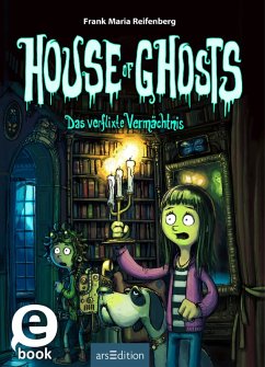 Das verflixte Vermächtnis / House of Ghosts Bd.1 (eBook, ePUB) - Reifenberg, Frank M.