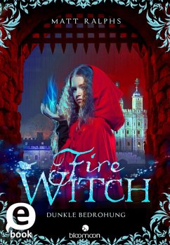 Fire Witch - Dunkle Bedrohung / Fire Girl Bd.2 (eBook, ePUB) - Ralphs, Matt