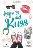Augen zu und Kuss (eBook, ePUB)