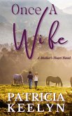 Once A Wife (A Mother's Heart, #2) (eBook, ePUB)