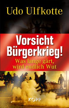 Vorsicht Bürgerkrieg! (eBook, ePUB) - Ulfkotte, Udo